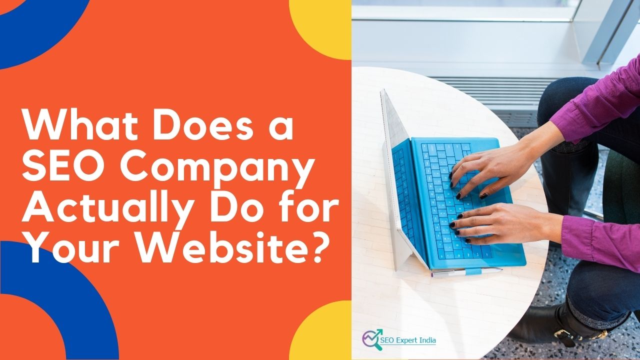 What Does a SEO Company Actually Do